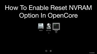 How to Enable Reset NVRAM Option in OpenCore  Step By Step  Hackintosh [upl. by Muirhead]