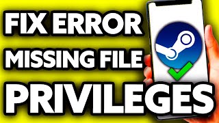 How To Fix Steam Error Missing File Privileges Very EASY [upl. by Juanne]