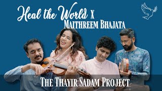 Maithreem Bhajata amp Heal the World Mashup  The Thayir Sadam Project [upl. by Elleinnod]