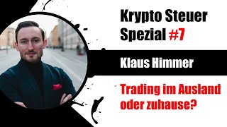 Trading im Ausland oder zuhause  Krypto Steuer Spezial 7 [upl. by Einberger]