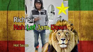 Rich Sir  Nah Lef Jam Down [upl. by Jerrold]