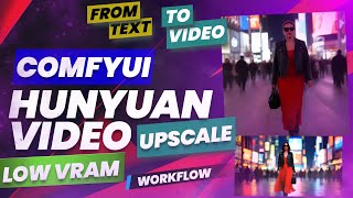 ComfyUI Hunyuan Video with Upscaling Workflow Low VRAM Tried with 12 GB VRAM  Text to Video [upl. by Naujak718]