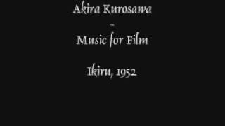 Akira KurosawaMusic for Film Ikiru [upl. by Eiramacissej]