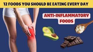 12 AntiInflammatory Foods You Should Be Eating Every Day [upl. by Ylus]