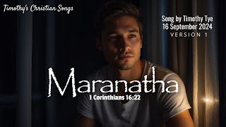 Maranatha  1 Corinthians 1622 New Original Christian Song [upl. by Sibilla576]