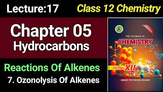 Ozonolysis of Alkenes  Ch05 Hydrocarbons  Class 12 Chemistry Sindh Board [upl. by Nnylorac]