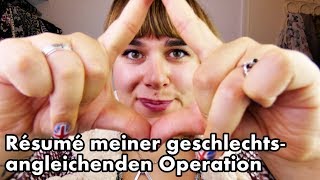 RÉSUMÈ MEINER GESCHLECHTSANGLEICHENDEN OPERATION [upl. by Schroder]