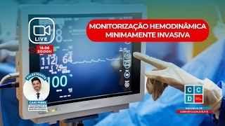 🔴 LIVE CCD MONITORIZAÇÃO HEMODINÂMICA MINIMAMENTE INVASIVA [upl. by Lotta190]