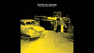 Hanni El Khatib  Come Alive [upl. by Noscire]