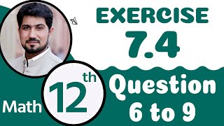 12th Class Math Chapter 7  Exercise 74 Question 6789  FSc Math Part 2 Chapter 7 [upl. by Ettenowtna]