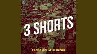 3 Shorts feat B amp S Musiq B amp L Musiq [upl. by Codding]