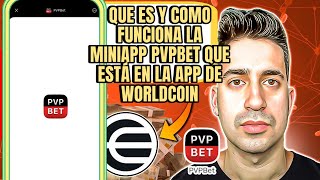 Que es y Como Funciona la miniapp PVPBet que está en la app de WorldCoin [upl. by Kerwinn]