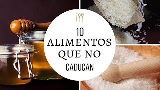 10 ALIMENTOS QUE NO CADUCAN [upl. by Akimahc]