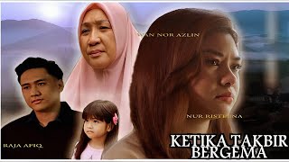 Telefilem Ketika Takbir Bergema  Telemovie Malaysia Terbaru 2024 [upl. by Ytirahs]