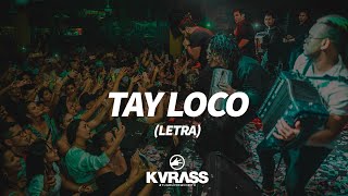 Tay loco Letra oficial  KVRASS [upl. by Eremehc]