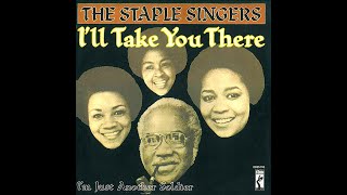 Staple Singers  Ill Take You There 1971 Soul Purrfection Version [upl. by Wenger]