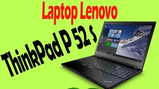 لاب توب لينوفو Lenovo ThinkPad P52S  ⚡  🔥  مواصفات  شرح [upl. by Eldridge]