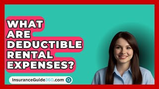 What Are Deductible Rental Expenses  InsuranceGuide360com [upl. by Amata303]