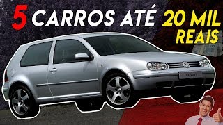 5 CARROS QUE VALEM A PENA COMPRAR ATÉ 20 MIL REAIS [upl. by Innattirb]