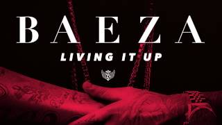 Baeza  Living It Up Audio [upl. by Nodnerb]