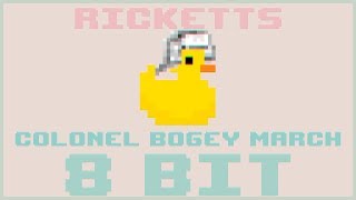 Colonel Bogey March8 Bit CoverRicketts  BiTiDuck [upl. by Ladnar894]