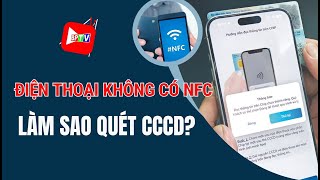 Điện thoại không có NFC  Làm sao xác thực sinh trắc học ngân hàng  BPTV [upl. by Yekcim585]