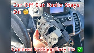 Ford Transit Connect Radio Stays On After Turning Off Car  COMMON PROBLEM EASY FIX [upl. by Selokcin]