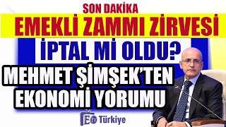 Son Dakika Emekli Zirvesi İptal mi Oldu Mehmet Şimşekten Ekonomi Yorumu [upl. by Tris]