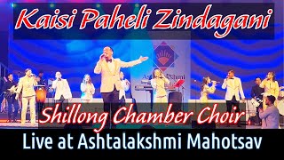 Shillong Chamber Choir Live at Ashtalakshmi Mahotsav  Song  Kaisi Paheli Zindagani [upl. by Orvil353]