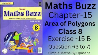 New Maths Buzz  Class 8  Chapter 15  Area of Polygons  Exercise 15 B  Q3 to 7 [upl. by Anilosi]