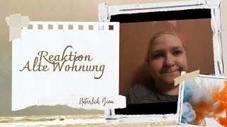 Reaktion  von meiner alten Wohnung  Natürlich Gina [upl. by Natalee]