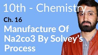 10th Class Chemistry ch 16 Manufacture of Na2Co3 by Solvays Process  Matric Class Chemistry [upl. by Annoynek54]