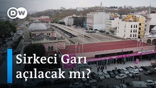 Sirkeci Garı ne zaman açılacak  DW Türkçe [upl. by Teddman]