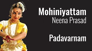 Padavarnam  Mohiniyattam by Dr Neena Prasad [upl. by Hales460]