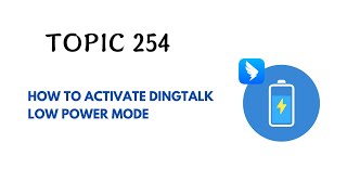 DINGTALK TOPIC 254  HOW TO ACTIVATE DINGTALK LOW POWER MODE [upl. by Eatton]