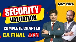 Security Valuation Complete Chapter  CA Final AFM Chapter 5  Security Valuation Full Revision [upl. by Ueik]