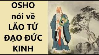 OSHO nói về LÃO TỬ  ĐẠO ĐỨC KINH [upl. by Naltiac123]