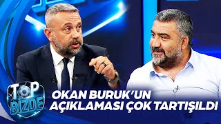 Okan Burukun Maç Sonu Açıklaması Çok Konuşuldu  Top Bizde [upl. by Natsrik]