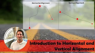 Highway Design  Introduction to Horizontal and Vertical Alignment [upl. by Nagn]