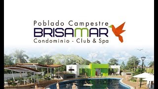 Poblado Campestre Brisamar Condominio  Club amp Spa [upl. by Tirreg865]