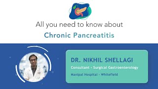 Chronic Pancreatitis  Dr Nikhil Shellagi  Manipal Hospital Whitefield [upl. by Samira643]