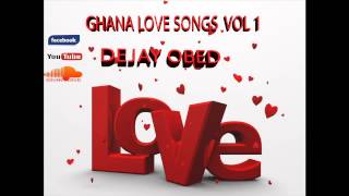 GHANA LOVE SONGS VOL 1 DEJAY OBED [upl. by Acisse]