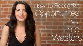 How To Recognize Great Opportunities vs Time Wasters [upl. by Anoli]