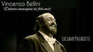 Vincenzo Bellini  quotDolente immagine di fille miaquot  Pavarotti [upl. by Anilyx]