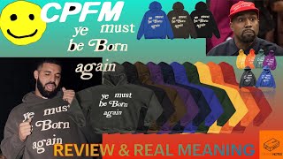 CPFM quotYe Must Be Born Againquot Hoodie Review Meaning amp Sizing Guide [upl. by Sherborne]