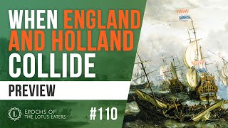 Epochs Preview 110  The Anglo Dutch Wars [upl. by Quinta]