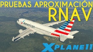 XPLANE 11 PROBANDO APROXIMACIÓN RNAV ¿FUNCIONAN BIEN PARTE 5 TOLISS A319 [upl. by Son793]