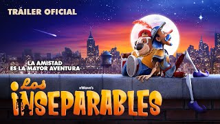 LOS INSEPARABLES  Tráiler Oficial [upl. by Ahsiemaj138]