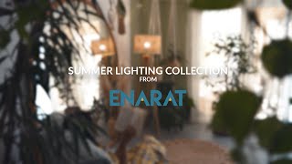 Enarat Summer lighting Collection 2023 [upl. by Nonnelg707]