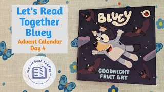 Lets read together a book from the Bluey Advent Calendar Day 4 Goodnight Fruit Bat Read along [upl. by Ahsatan]